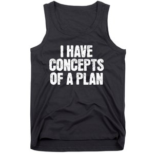 I Have Concepts Of A Plan Funny Pro Kamala Harris Election Tank Top