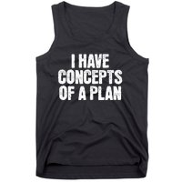 I Have Concepts Of A Plan Funny Pro Kamala Harris Election Tank Top