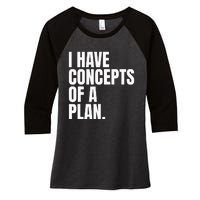 I Have Concepts Of A Plan Funny Pro Kamala Harris Election Women's Tri-Blend 3/4-Sleeve Raglan Shirt