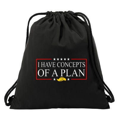 I Have Concepts Of A Plan Drawstring Bag
