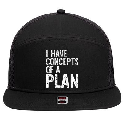 I Have Concepts Of A Plan Political 2024 7 Panel Mesh Trucker Snapback Hat