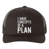 I Have Concepts Of A Plan Political 2024 Yupoong Adult 5-Panel Trucker Hat