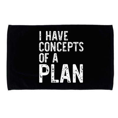 I Have Concepts Of A Plan Political 2024 Microfiber Hand Towel