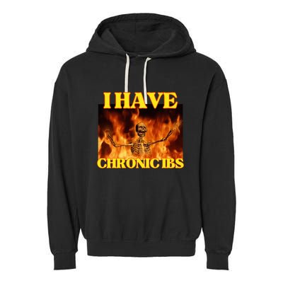 I Have Chronic Ibs Funny Cool Hard Skeleton Meme Garment-Dyed Fleece Hoodie