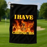 I Have Chronic Ibs Funny Cool Hard Skeleton Meme Golf Towel