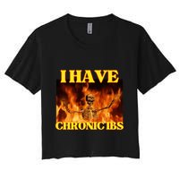 I Have Chronic Ibs Funny Cool Hard Skeleton Meme Women's Crop Top Tee