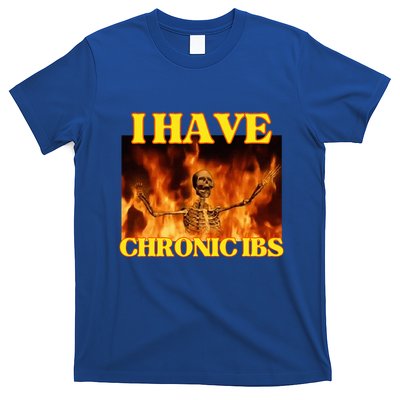 I Have Chronic Ibs Funny Cool Hard Skeleton Meme T-Shirt