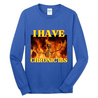 I Have Chronic Ibs Funny Cool Hard Skeleton Meme Tall Long Sleeve T-Shirt