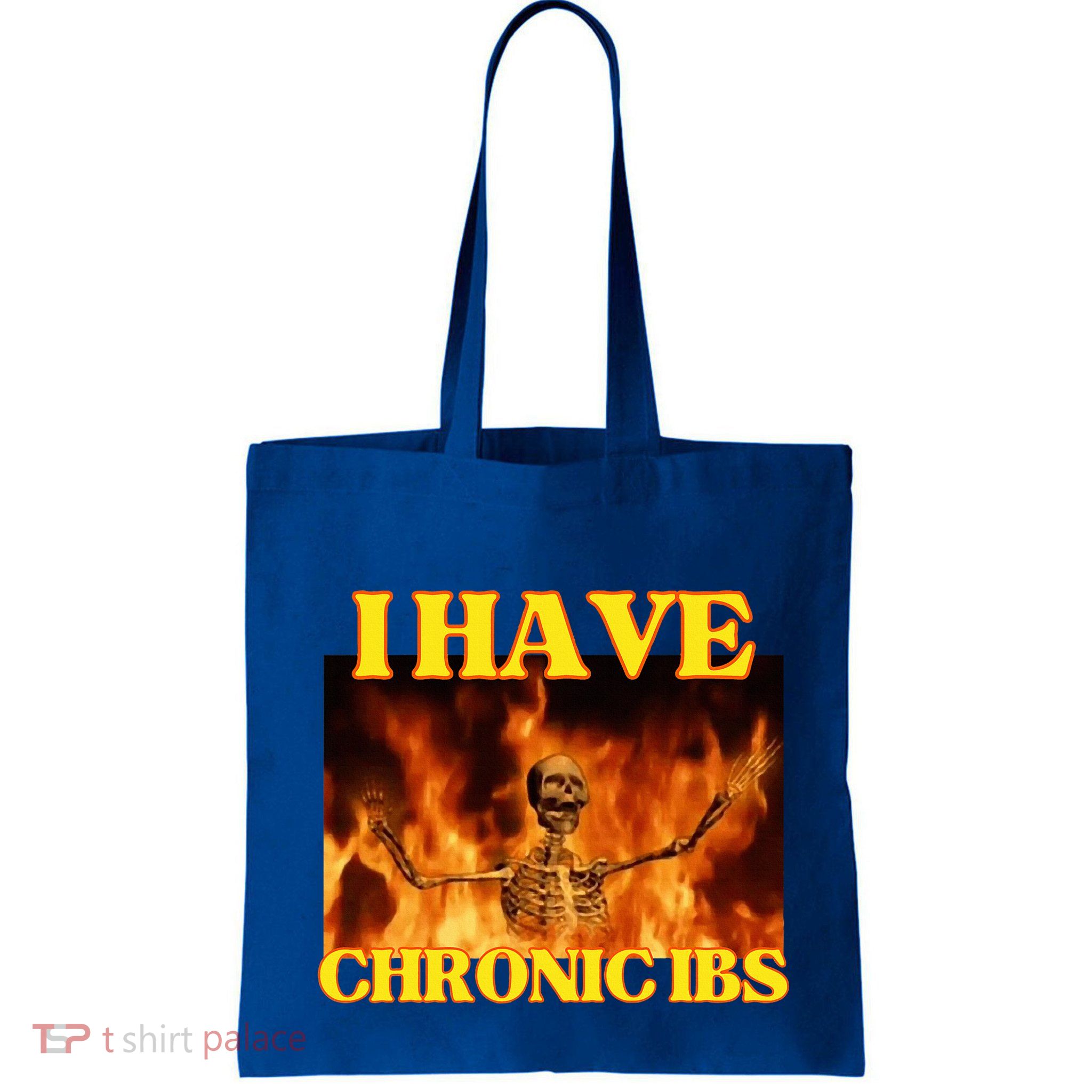 I Have Chronic Ibs Funny Cool Hard Skeleton Meme Bag
