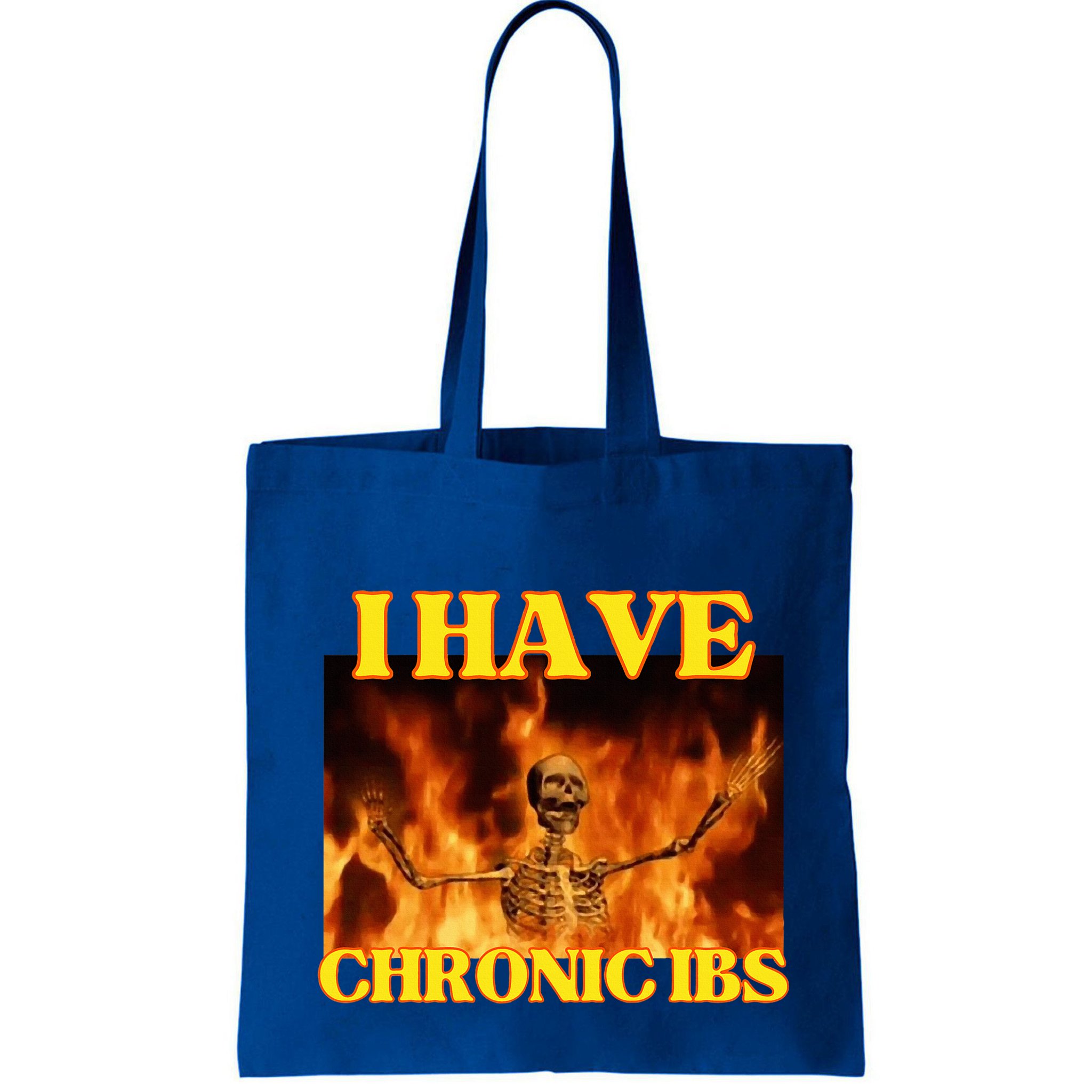 I Have Chronic Ibs Funny Cool Hard Skeleton Meme Bag