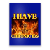 I Have Chronic Ibs Funny Cool Hard Skeleton Meme Poster