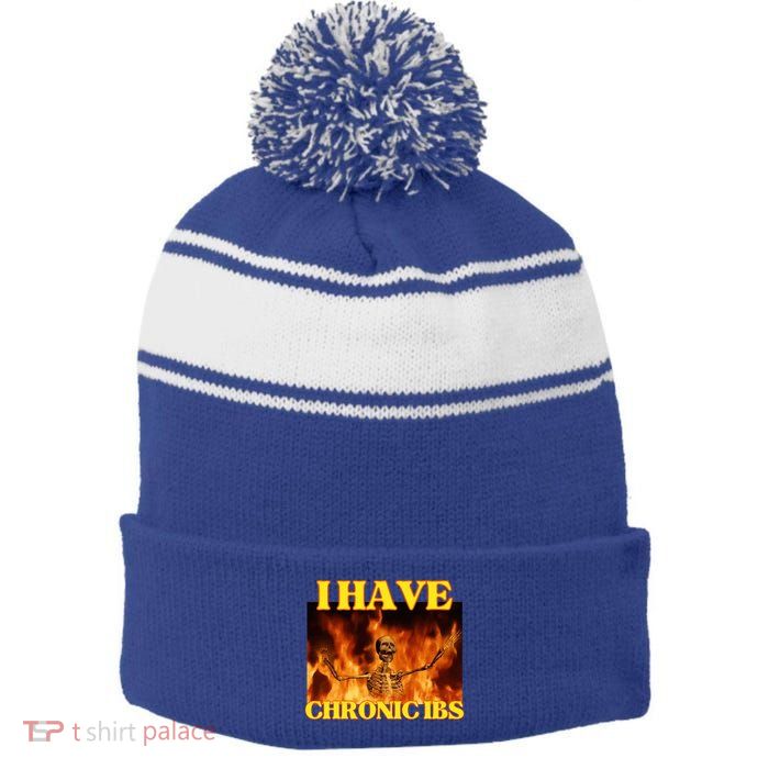 I Have Chronic Ibs Funny Cool Hard Skeleton Meme Stripe Pom Pom Beanie