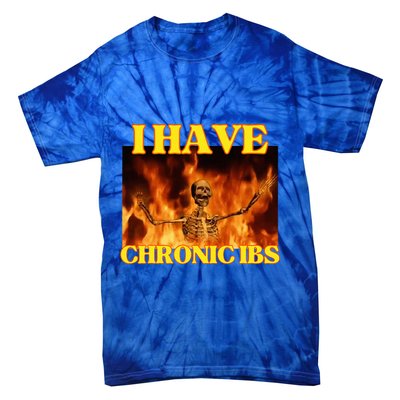 I Have Chronic Ibs Funny Cool Hard Skeleton Meme Tie-Dye T-Shirt