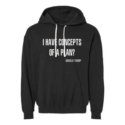 I Have Concepts Of A Plan Vintage Funny Trump Harris Garment-Dyed Fleece Hoodie