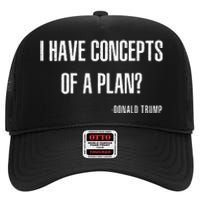 I Have Concepts Of A Plan Vintage Funny Trump Harris High Crown Mesh Back Trucker Hat