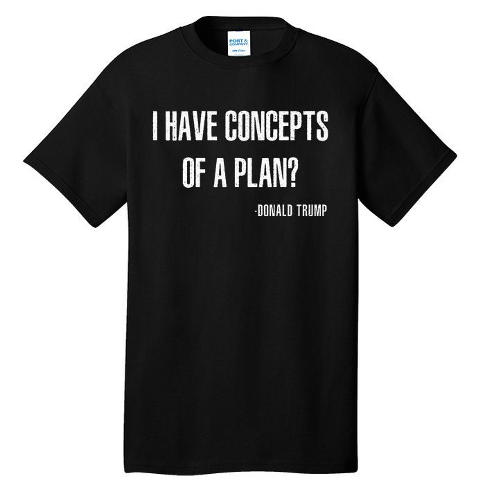 I Have Concepts Of A Plan Vintage Funny Trump Harris Tall T-Shirt