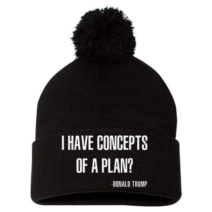 I Have Concepts Of A Plan Vintage Funny Trump Harris Pom Pom 12in Knit Beanie