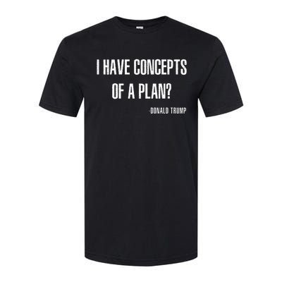 I Have Concepts Of A Plan Vintage Funny Trump Harris Softstyle CVC T-Shirt