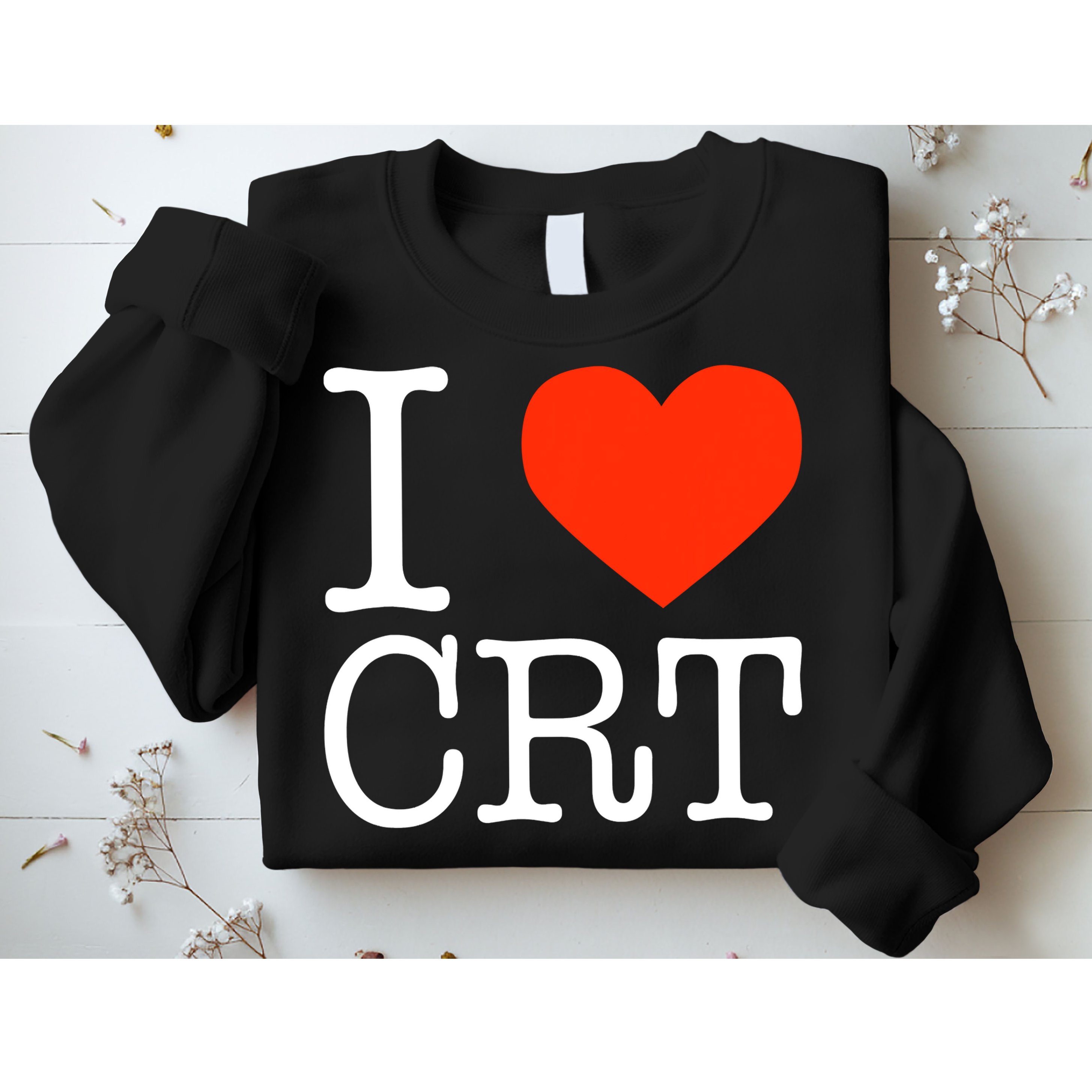 I Heart CRT Critical Race Theory Racial Justice BLM Sweatshirt