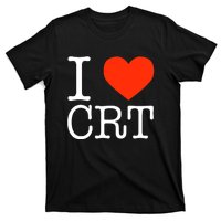 I Heart CRT Critical Race Theory Racial Justice BLM T-Shirt