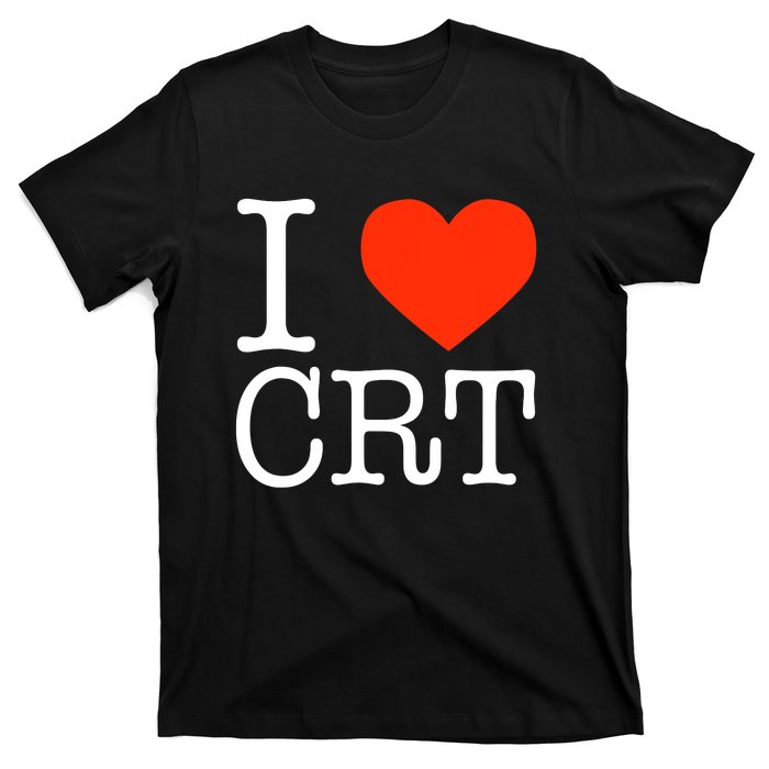 I Heart CRT Critical Race Theory Racial Justice BLM T-Shirt