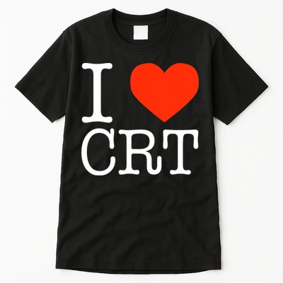 I Heart CRT Critical Race Theory Racial Justice BLM Tall T-Shirt