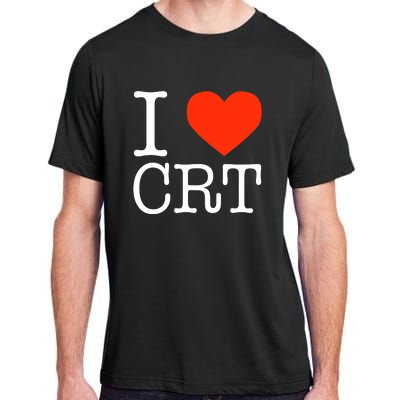 I Heart CRT Critical Race Theory Racial Justice BLM Adult ChromaSoft Performance T-Shirt