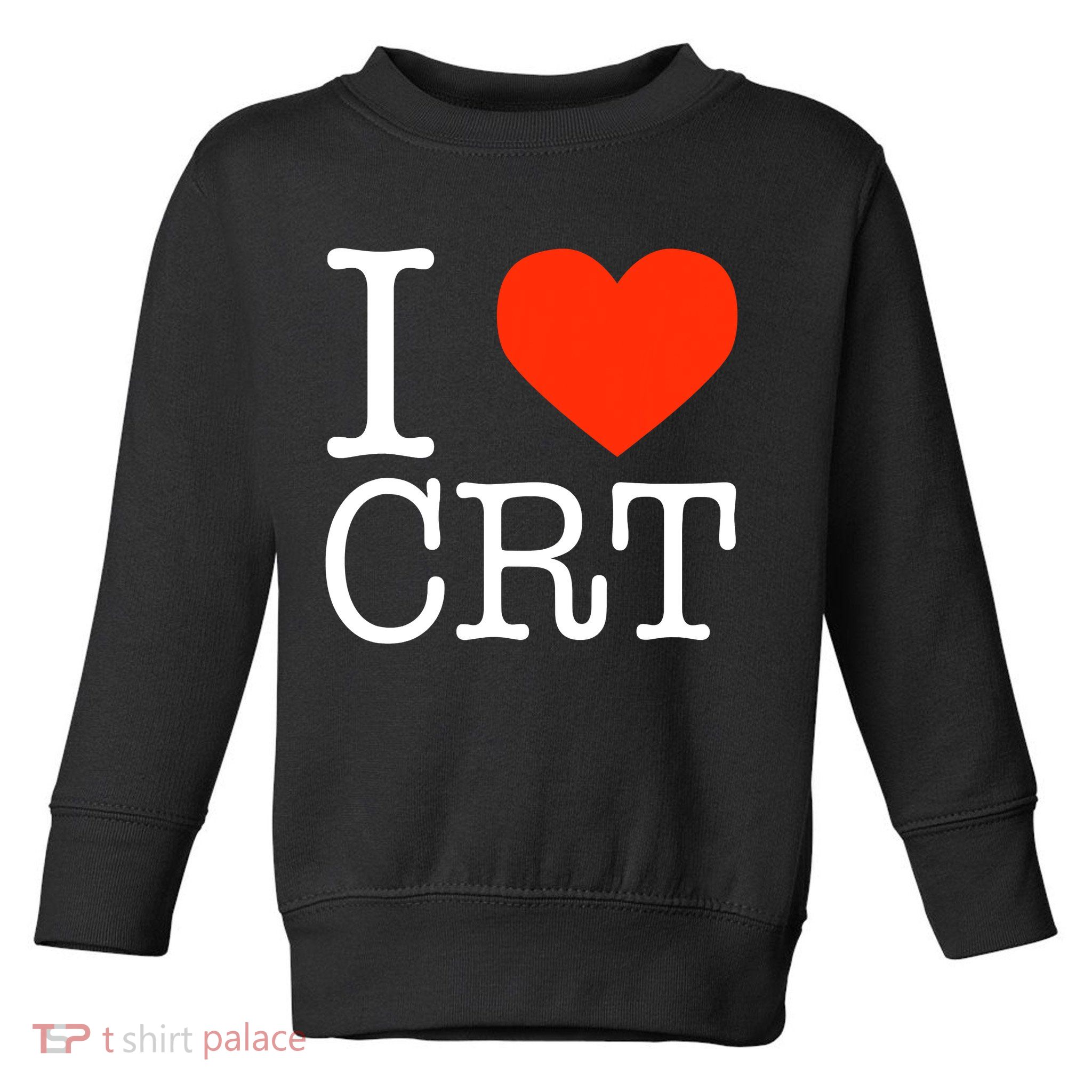 I Heart CRT Critical Race Theory Racial Justice BLM Toddler Sweatshirt