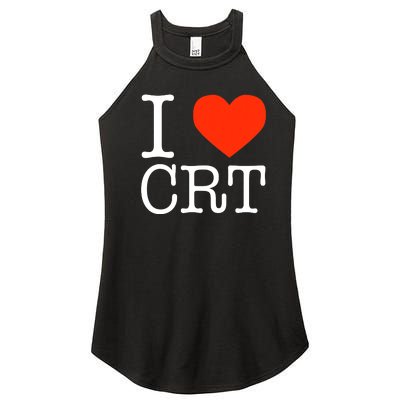 I Heart CRT Critical Race Theory Racial Justice BLM Women's Perfect Tri Rocker Tank