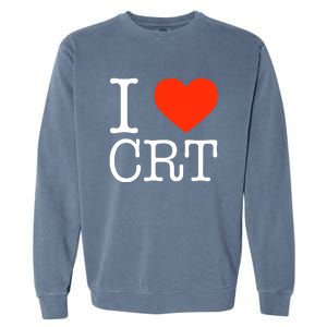 I Heart CRT Critical Race Theory Racial Justice BLM Garment-Dyed Sweatshirt