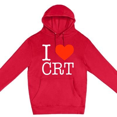 I Heart CRT Critical Race Theory Racial Justice BLM Premium Pullover Hoodie