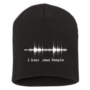 I Hear Dead People Ghost Hunting Paranormal Evp Activity Short Acrylic Beanie