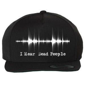 I Hear Dead People Ghost Hunting Paranormal Evp Activity Wool Snapback Cap