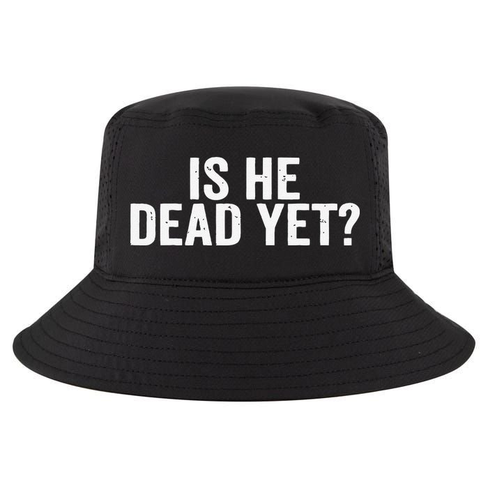 Is He Dead Yet Back Print Cool Comfort Performance Bucket Hat