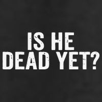 Is He Dead Yet Back Print Cool Comfort Performance Bucket Hat