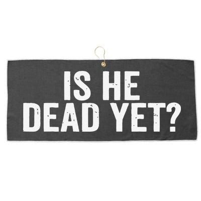 Is He Dead Yet Back Print Large Microfiber Waffle Golf Towel