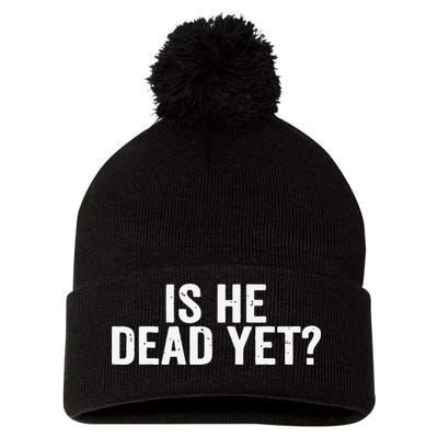 Is He Dead Yet Back Print Pom Pom 12in Knit Beanie