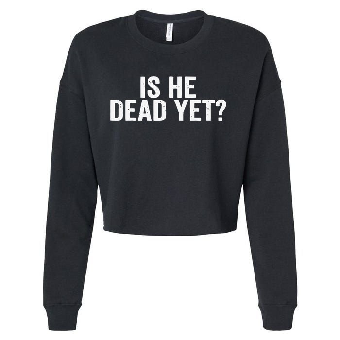 Is He Dead Yet Back Print Cropped Pullover Crew