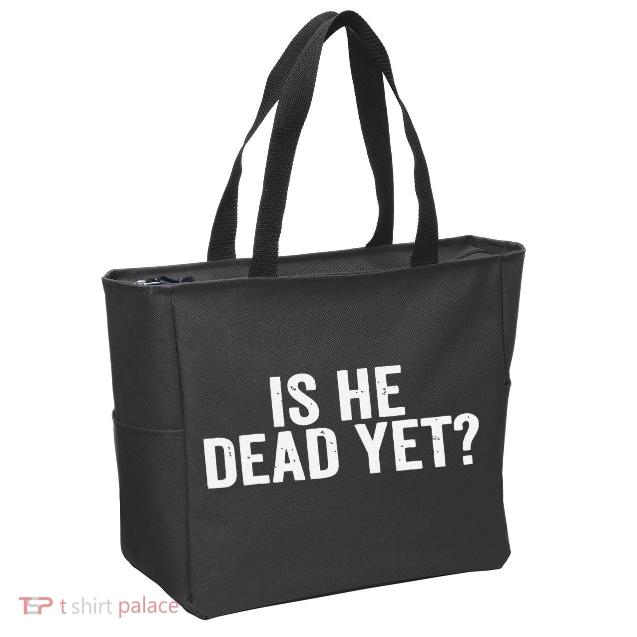 Is He Dead Yet Back Print Zip Tote Bag