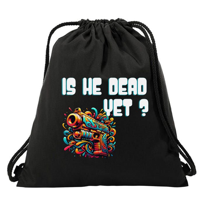Is He Dead Yet Funny Asking Is Not Dead Yet Pack Drawstring Bag