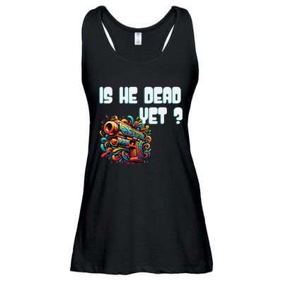 Is He Dead Yet Funny Asking Is Not Dead Yet Pack Ladies Essential Flowy Tank