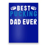 Ice Hockey Dad Best Pucking Dad Gift Poster