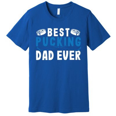 Ice Hockey Dad Best Pucking Dad Gift Premium T-Shirt