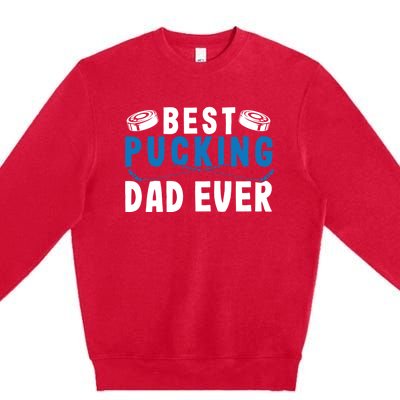 Ice Hockey Dad Best Pucking Dad Gift Premium Crewneck Sweatshirt