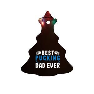 Ice Hockey Dad Best Pucking Dad Gift Ceramic Tree Ornament