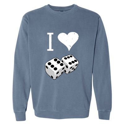 I Heart Dice Rolling Playing Betting Gambling Love Garment-Dyed Sweatshirt