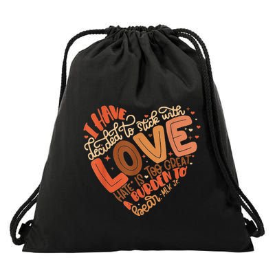 I Have Decided To Stick With Love Black History Month Drawstring Bag