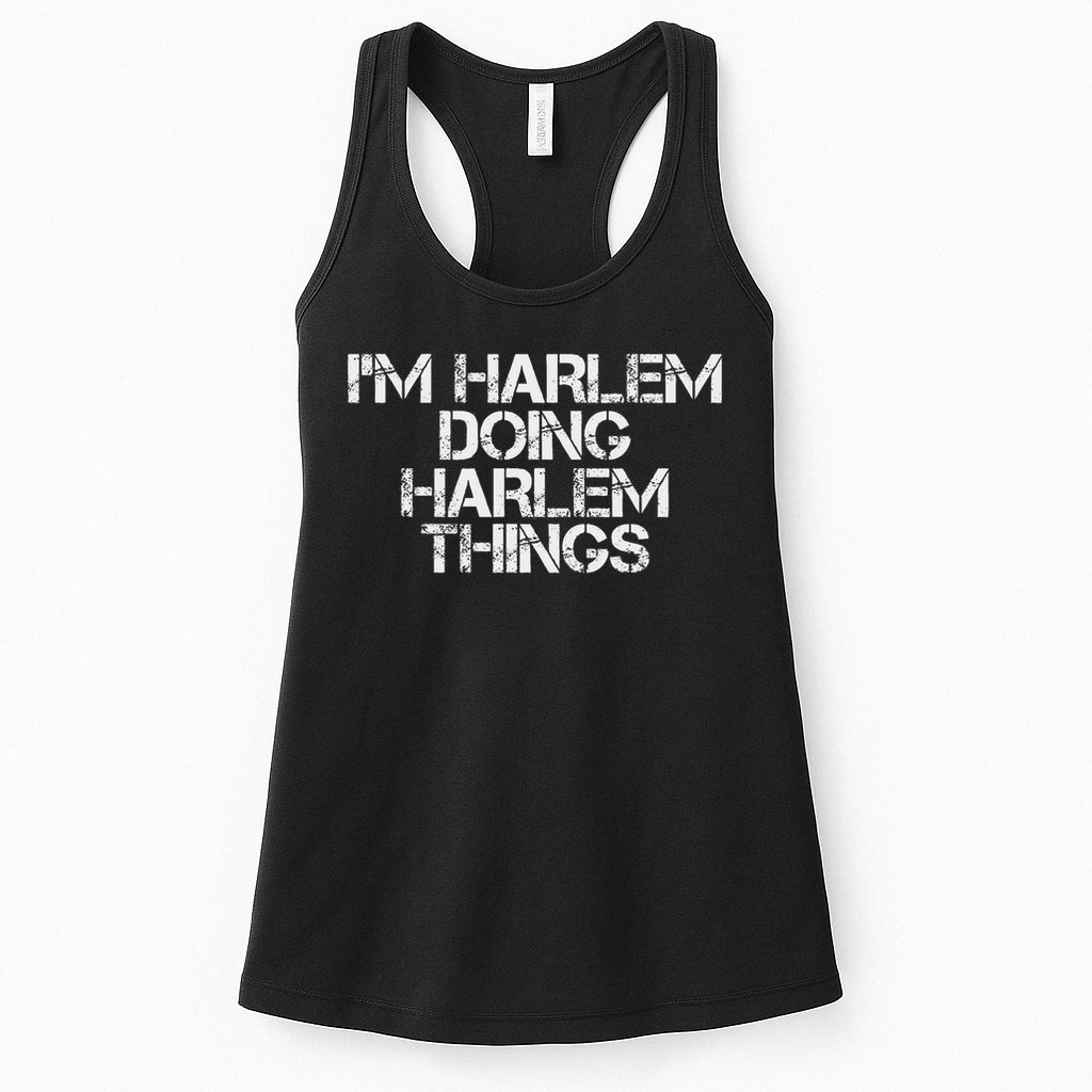 I'm Harlem Doing Harlem Things Name Funny Birthday Gift Idea Womens Tank Top