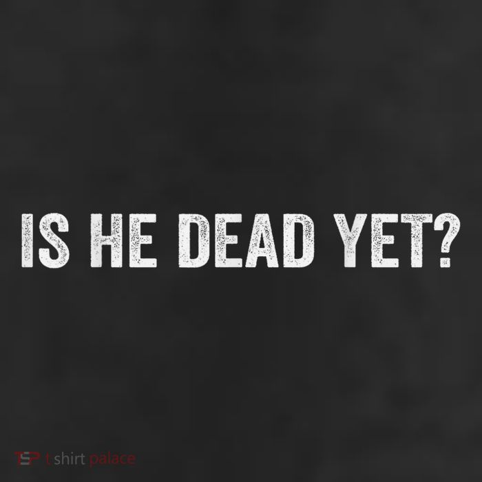 Is He Dead Yet? 11oz C Handle Ceramic Mug