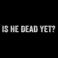Is He Dead Yet? Drawstring Bag